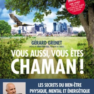 Vous aussi, vous êtes Chaman !